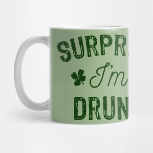 St Patricks Day Surprise I'm Drunk Mug